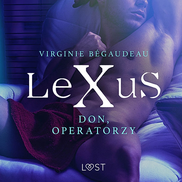 LeXuS - LeXuS: Don, Operatorzy - Dystopia erotyczna, Virginie Bégaudeau