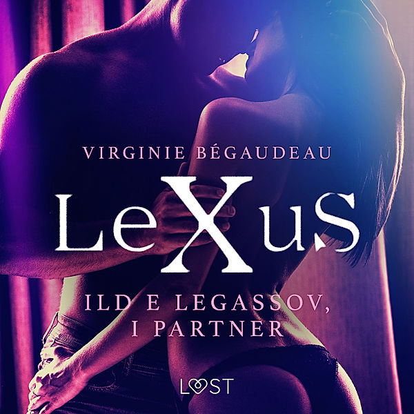 LeXuS - LeXuS: Ild e Legassov, i Partner - Distopia erotica, Virginie Bégaudeau