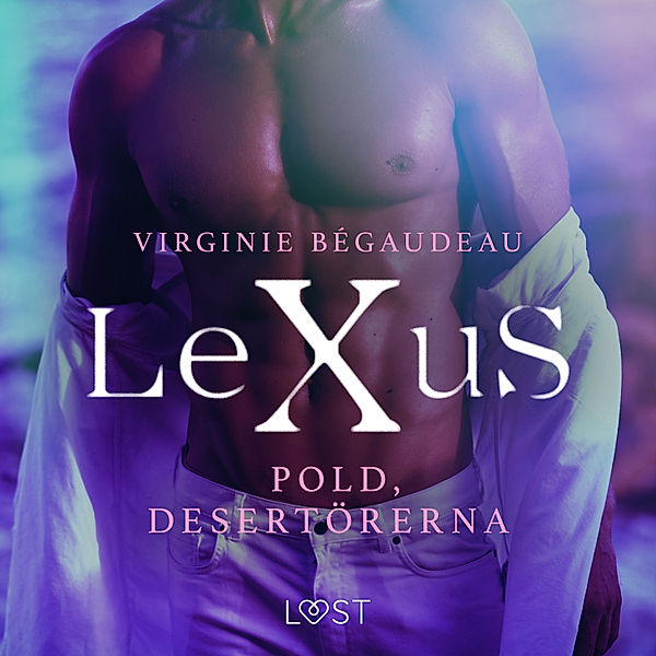 LeXus - LeXuS: Pold, Desertörerna - erotisk dystopi, Virginie Bégaudeau