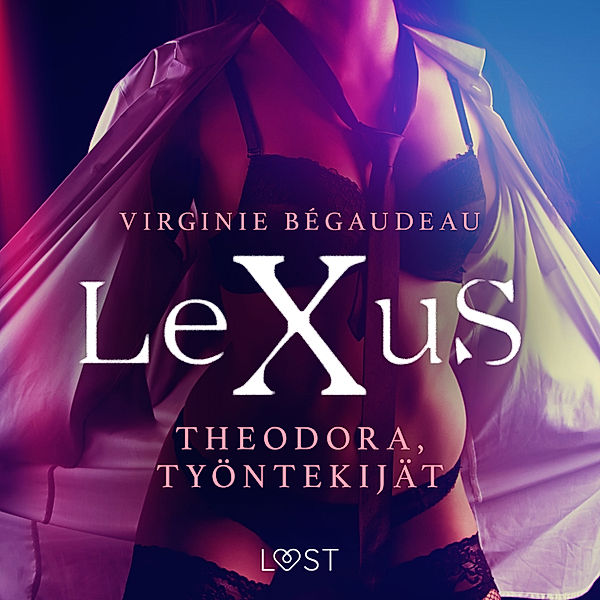 LeXus - LeXuS: Theodora, Työntekijät - eroottinen dystopia, Virginie Bégaudeau