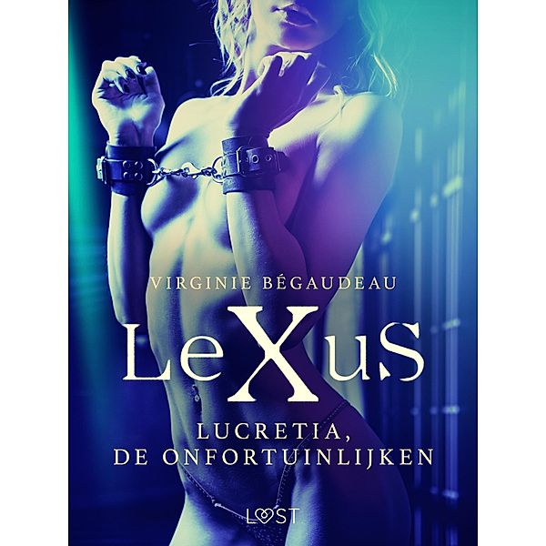 LeXuS: Lucretia, de Onfortuinlijken / LeXus, Virginie Bégaudeau
