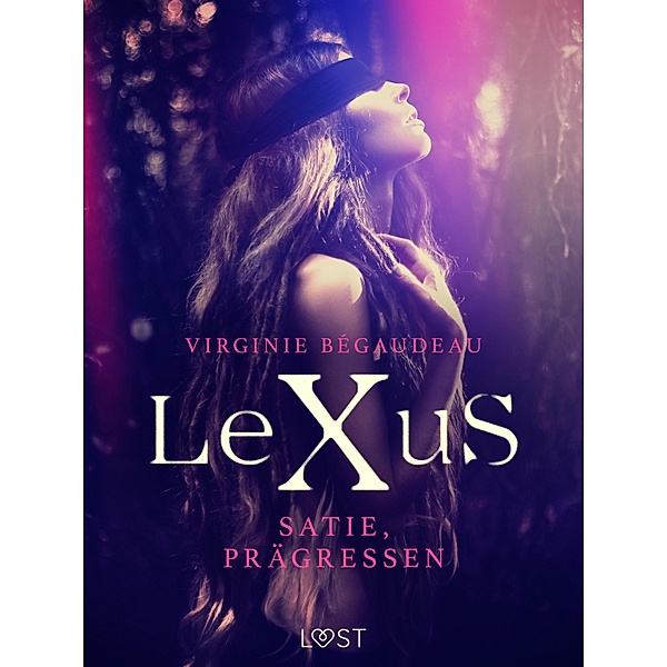 LeXuS: Satie, Prägressen - Erotisk dystopi, Virginie Bégaudeau