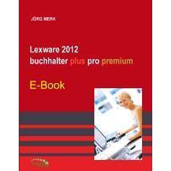 Lexware 2012 buchhalter plus pro premium, Jörg Merk
