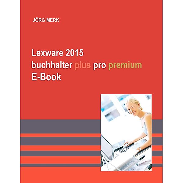 Lexware 2015 buchhalter plus pro premium, Jörg Merk