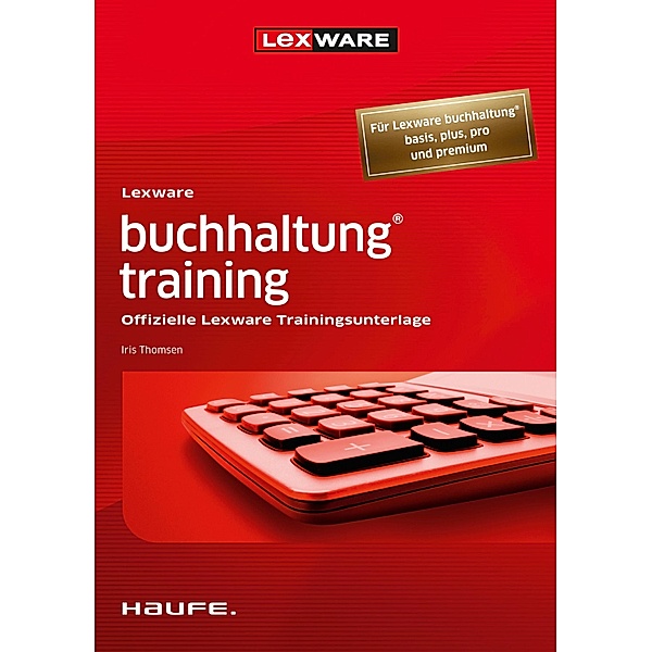 Lexware buchhaltung® training / Haufe Fachbuch, Iris Thomsen