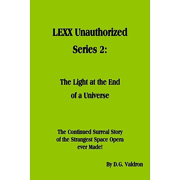 LEXX Unauthorized, Series 2: (LEXX Unauthorized, the making of, #2) / LEXX Unauthorized, the making of, D. G. Valdron