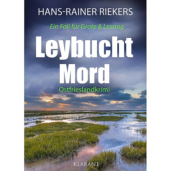 Leybuchtmord. Ostfrieslandkrimi / Ein Fall für Grote und Lessing Bd.4, Hans-Rainer Riekers