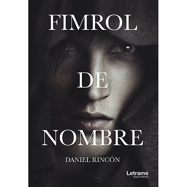 Leyenda de los nombres: Fimrol de nombre, Daniel Rincón