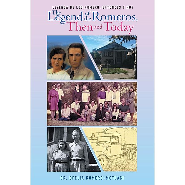 Leyenda de Los Romero, entonces y hoy The Legend of the Romeros, Then and Today, Ofelia Romero-Motlagh