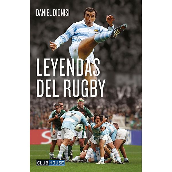 Leyendas del rugby / ClubHouse, Danis Dionisi