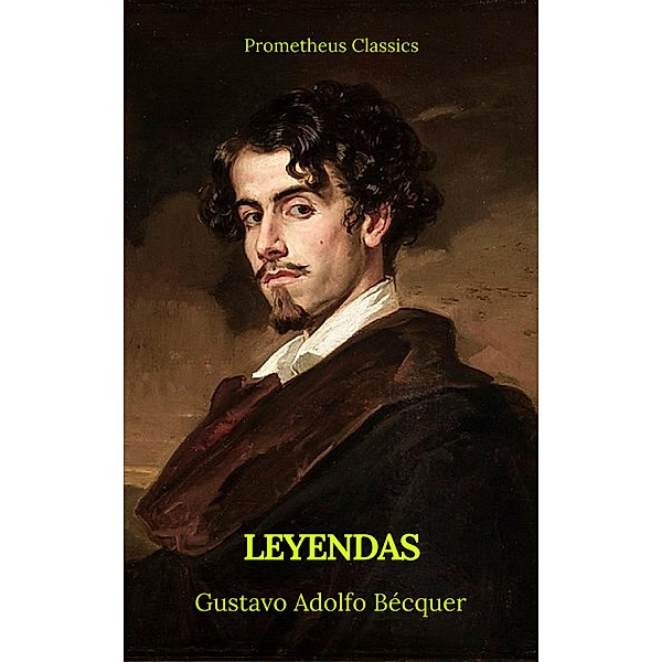 Leyendas (Prometheus Classics), Gustavo Adolfo Bécquer, Prometheus Classics