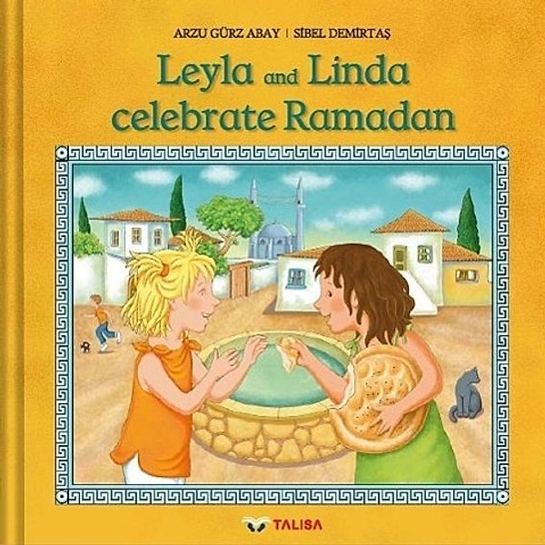 Leyla and Linda Celebrate Ramadan, Arzu Gürz Abay, Sibel Demirtas