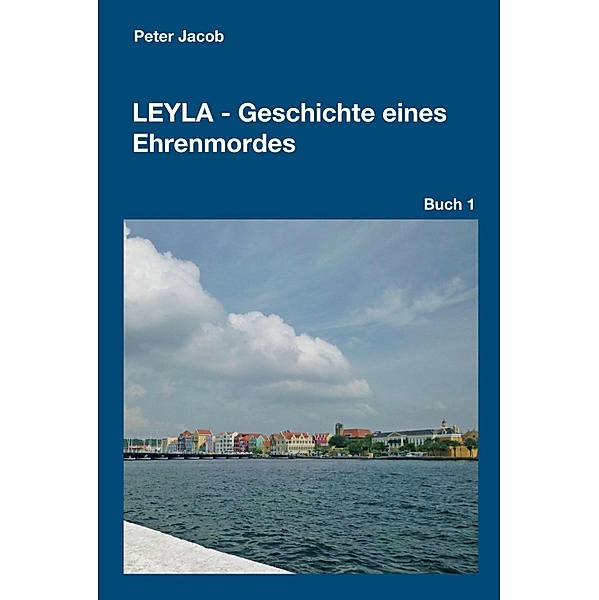 Leyla - Geschichte eines Ehrenmordes, Peter Jacob