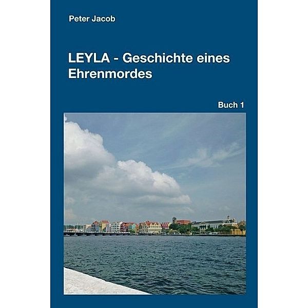 Leyla - Geschichte eines Ehrenmordes, Peter Jacob
