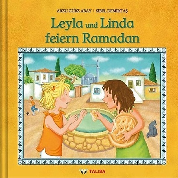 Leyla und Linda feiern Ramadan, Arzu Gürz Abay, Sibel Demirtas