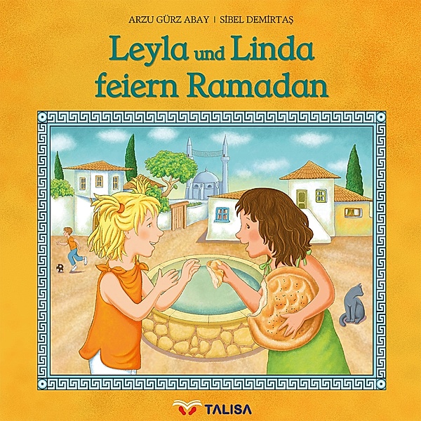 Leyla und Linda feiern Ramadan, Arzu Gürz Abay