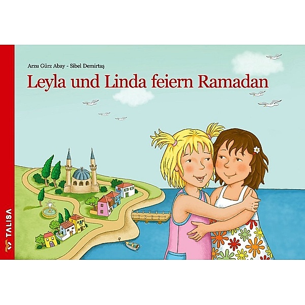 Leyla und Linda feiern Ramadan, Arzu Gürz Abay