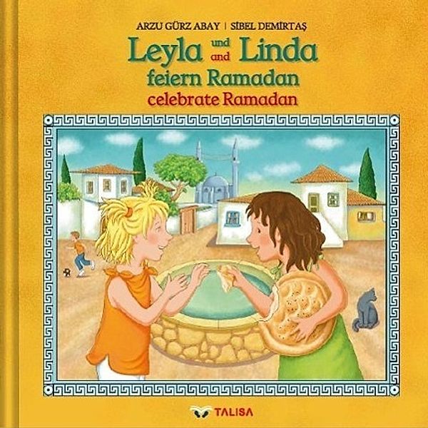 Leyla und Linda feiern Ramadan (D/E). Leyla and Linda celebrate Ramadan, Arzu Gürz Abay