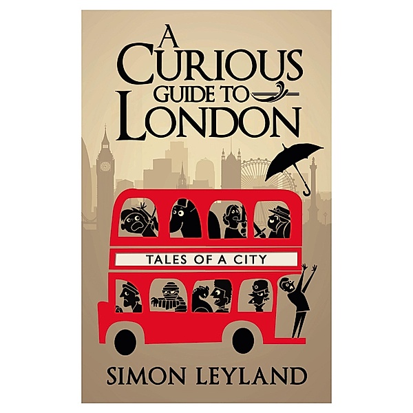 Leyland, S: Curious Guide to London, Simon Leyland