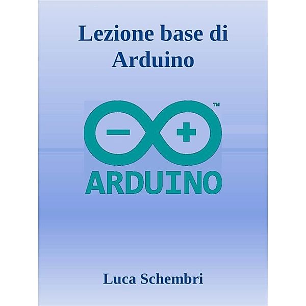 Lezione base di Arduino, Luca Schembri