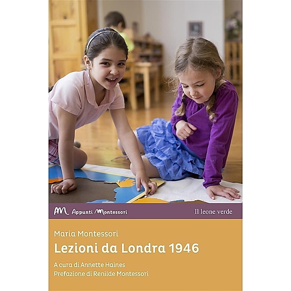 Lezioni da Londra 1946 / Appunti Montessori Bd.14, Maria Montessori