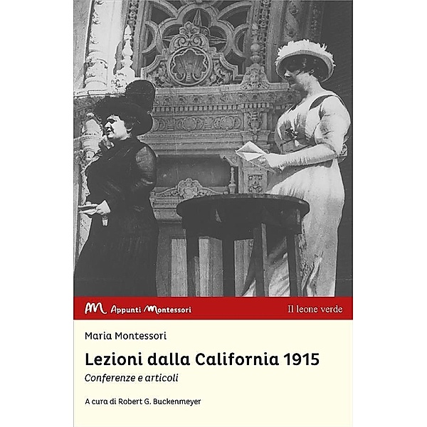 Lezioni dalla California 1915 / Appunti Montessori Bd.18, Maria Montessori