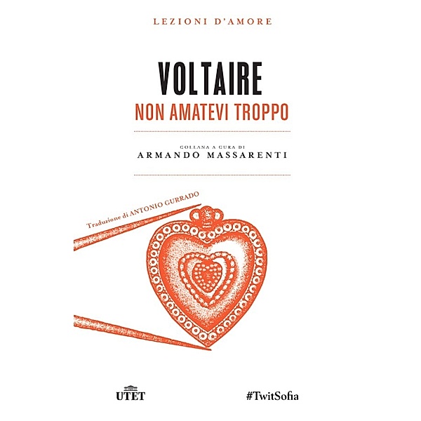 Lezioni d'amore: Non amatevi troppo, Voltaire