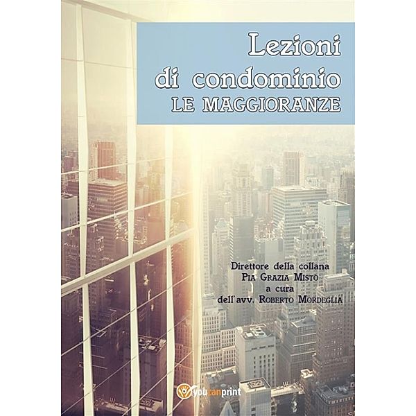 Lezioni di condominio. Le maggioranze, Pia Grazia Mistò, Roberto Mordeglia