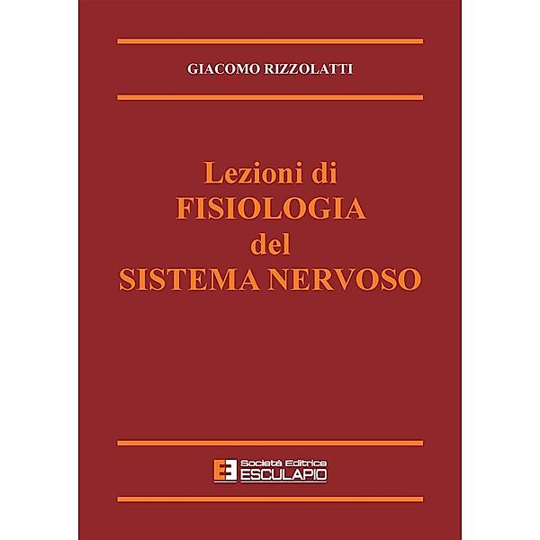 Lezioni di Fisiologia del Sistema Nervoso, Giacomo Rizzolatti