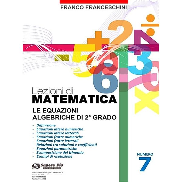 Lezioni di Matematica 7 - Le equazioni algebriche di secondo grado, Franco Franceschini