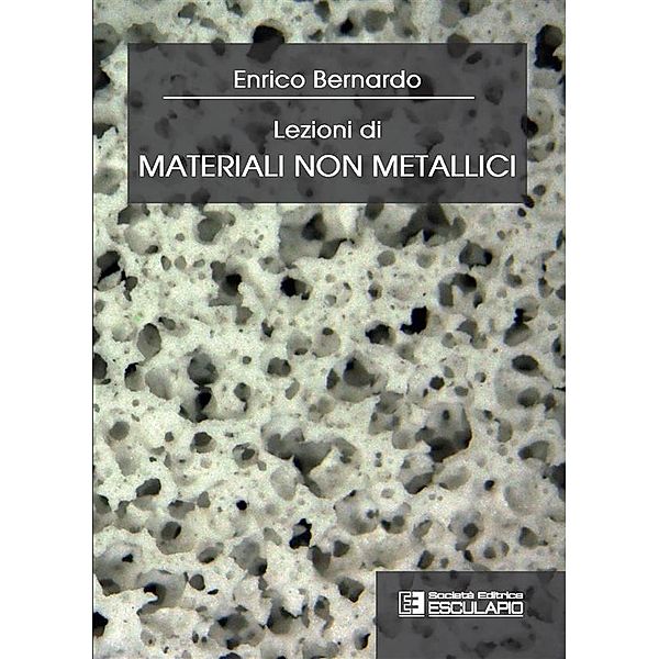 Lezioni di Materiali non Metallici, Enrico Bernardo