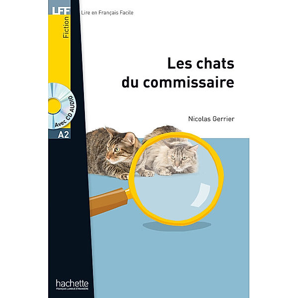 LFF - Lire en Francais Facile / Les chats du commissaire, Nicolas Gerrier