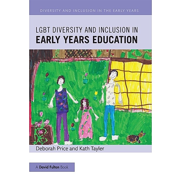LGBT Diversity and Inclusion in Early Years Education, Deborah Price, Kath Tayler