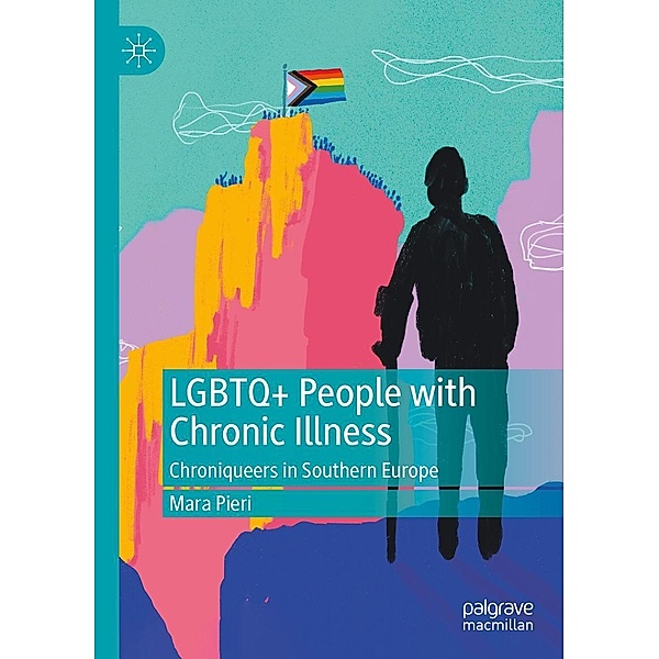 LGBTQ+ People with Chronic Illness / Progress in Mathematics, Mara Pieri