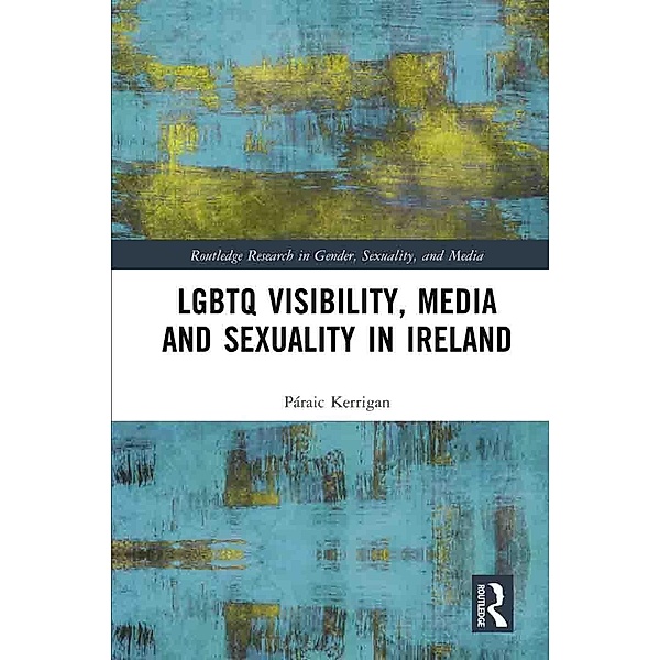 LGBTQ Visibility, Media and Sexuality in Ireland, Páraic Kerrigan