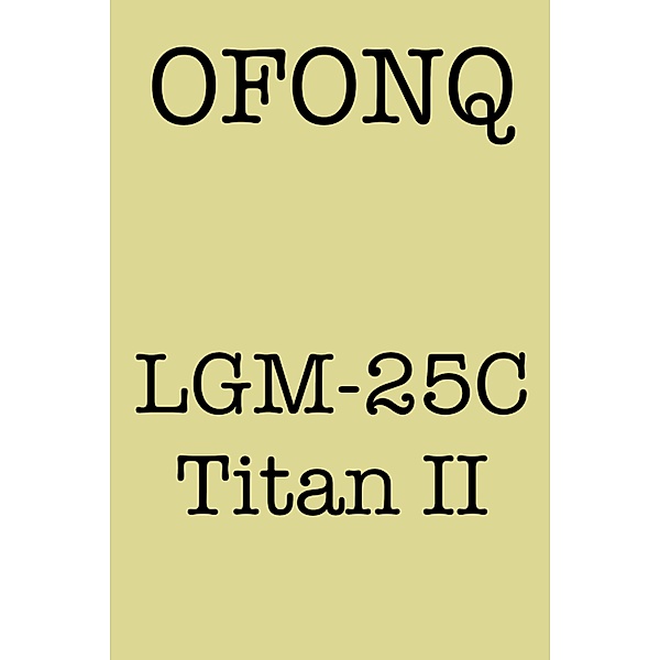 LGM-25C Titan II, Ofonq