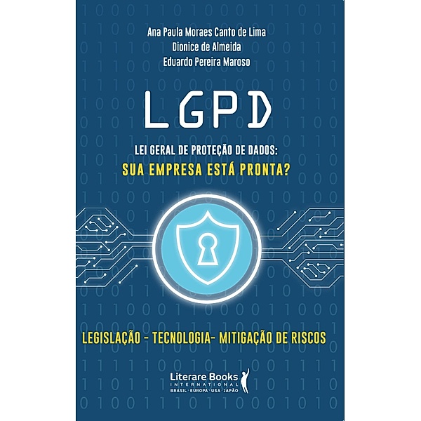 LGPD - Lei Geral de Proteção de Dados, Ana Paula Moraes Canto de Lima, Dionice de Almeida, Eduardo Pereira Maroso