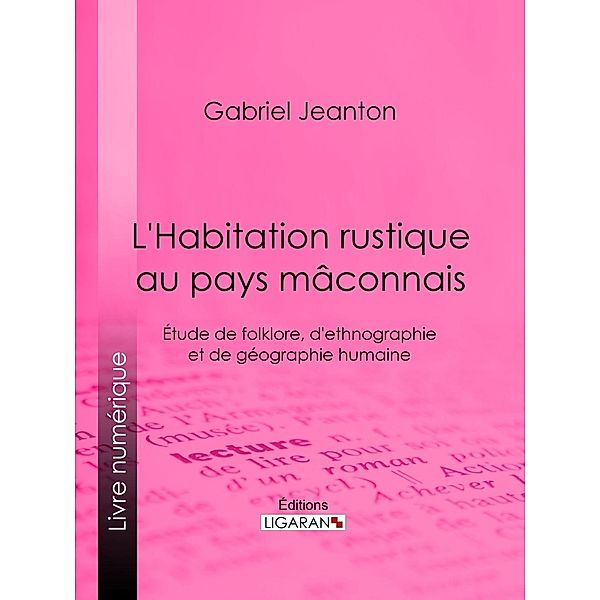 L'Habitation rustique au pays mâconnais, Ligaran, Gabriel Jeanton