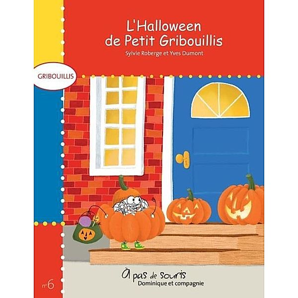 L'Halloween de Petit Gribouillis / Dominique et compagnie, Sylvie Roberge