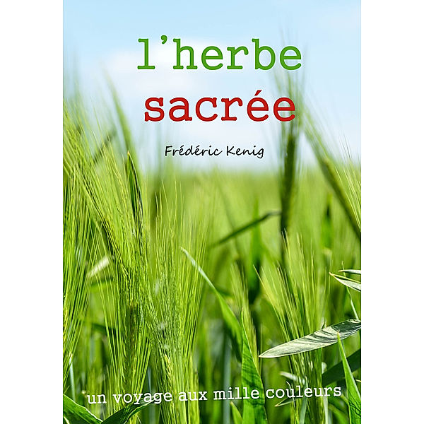 L'herbe sacrée, Frédéric Kenig