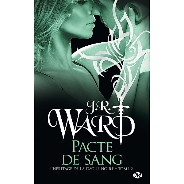 L'Héritage de la dague noire, T2 : Pacte de sang / L'Héritage de la dague noire Bd.2, J. R. Ward