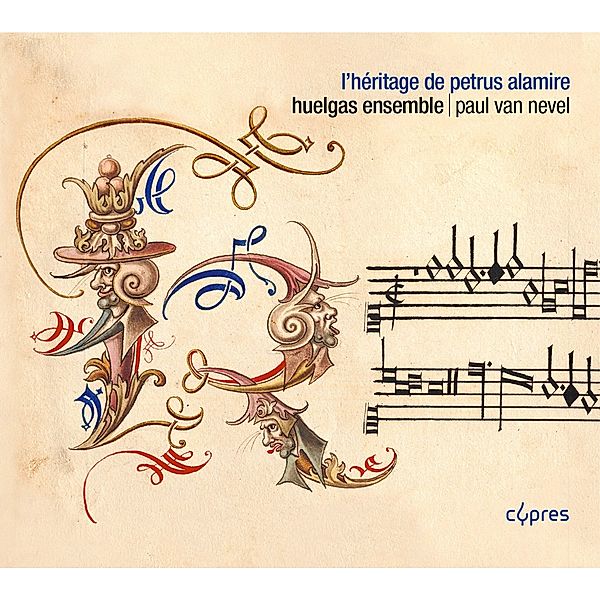 L'Heritage De Petrus Alamire, Van Nevel, Huelgas Ensemble