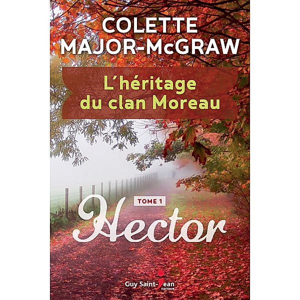 L'heritage du clan Moreau, tome 1, Major-McGraw Colette Major-McGraw