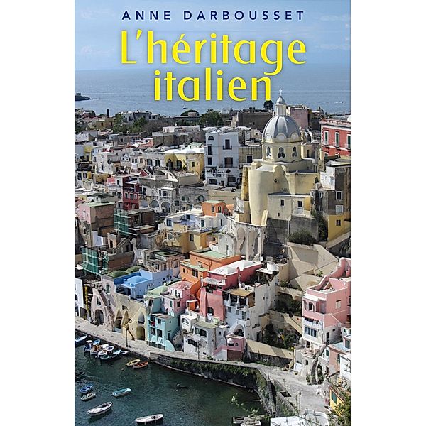 L'heritage italien / Librinova, Darbousset Anne DARBOUSSET