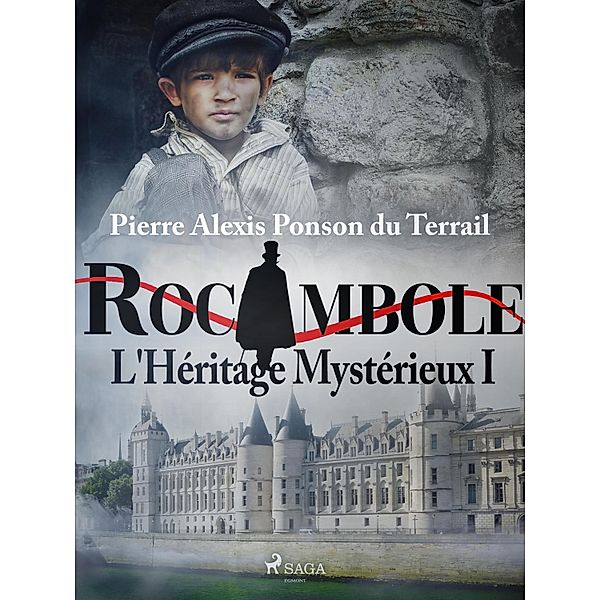 L'Héritage Mystérieux I, Pierre Ponson Du Terrail
