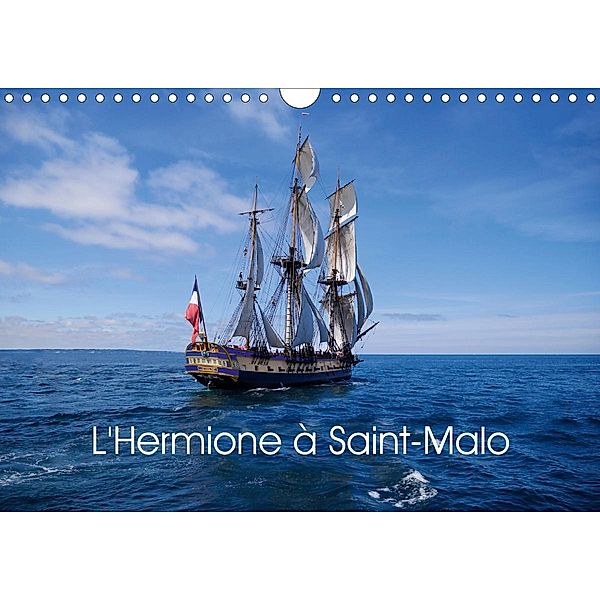 L'Hermione à Saint-Malo (Calendrier mural 2021 DIN A4 horizontal), Joël Douillet