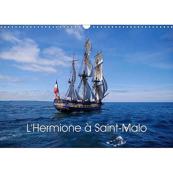 L'Hermione à Saint-Malo (Calendrier mural 2023 DIN A3 horizontal), Joël Douillet