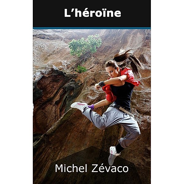 L'héroïne, Michel Zévaco