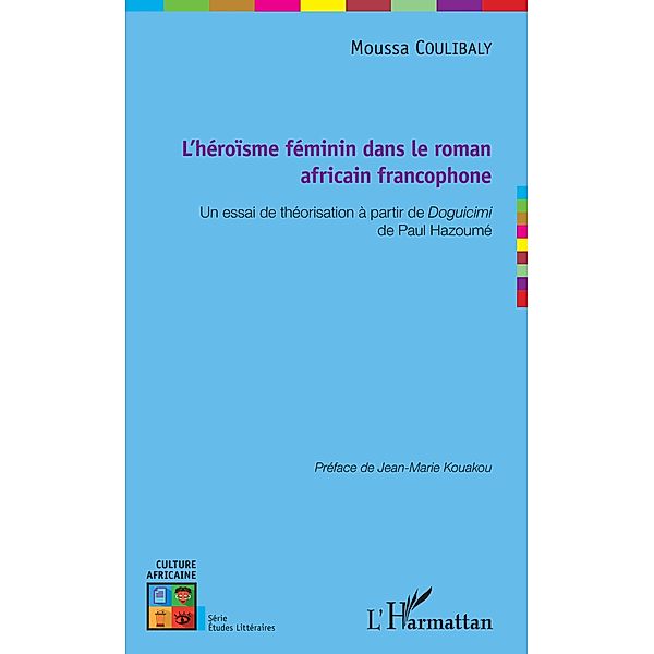 L'héroïsme féminin dans le roman africain francophone, Coulibaly Moussa Coulibaly