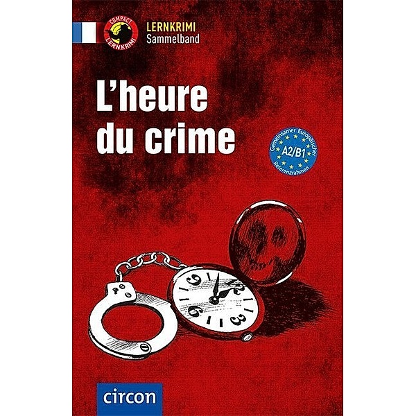 L'heure du crime A2-B1, Ilse Arnauld des Lions, Clara Boyd, Aleth Gaulon, Virginie Pironin